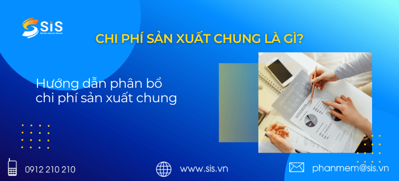 Chi phí sản xuất chung là gì? Hướng dẫn phân bổ chi phí sản xuất chung